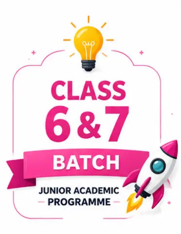 Class 6 & 7 Batch - Junior Academic Programme