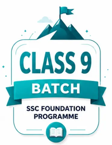 Class 9 Batch - SSC Foundation Programme
